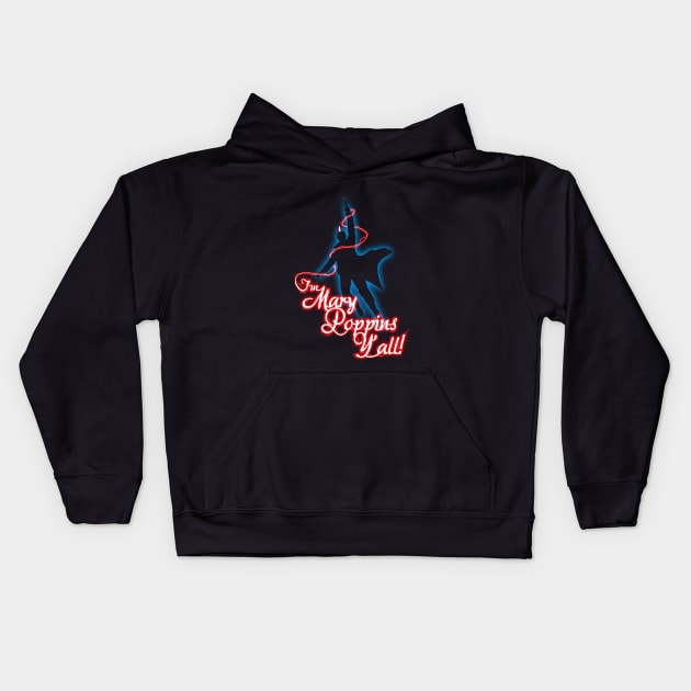 Yondu - I'm Mary Poppins Y'all! Kids Hoodie by jakeskelly54